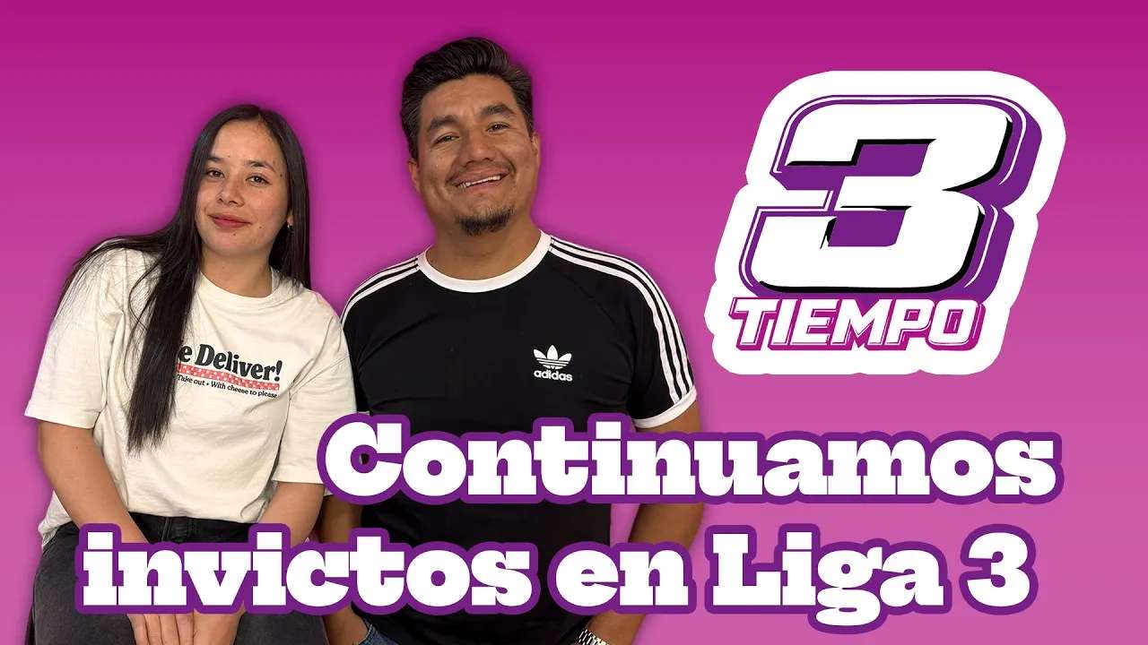 3er Tiempo | Seguimos invictos en Liga 3